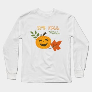It's Fall  Y'all Long Sleeve T-Shirt